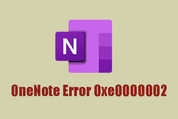 Fixed! How to Fix the OneNote Error 0xe0000002 in Windows?