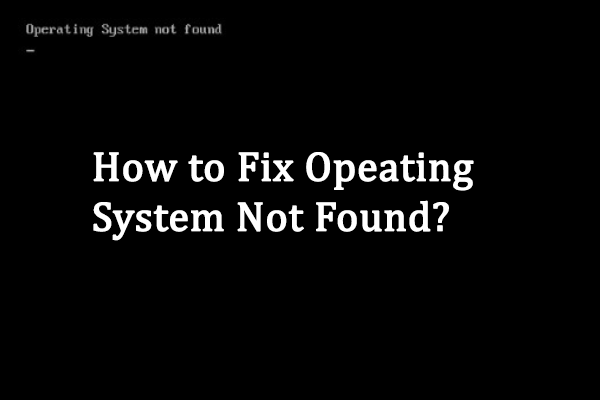 Operating System Not Found: Fix the Issue & Recover Data