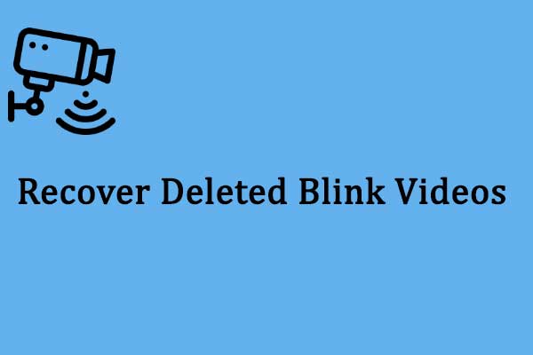 Bagaimana Memulihkan Video Blink yang Dihapus?  Ini adalah Tutorial lengkap