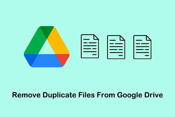 Best Ways to Remove Duplicate Files From Google Drive