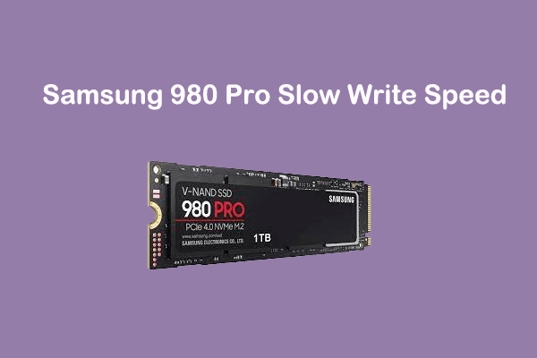 Why Is Samsung 980 Pro Slow Write Speed & How to Fix It?