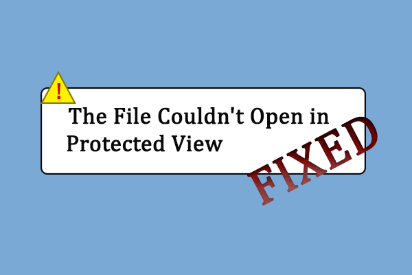 The File Couldn't Open in Protected View on Excel: 5 Fixes