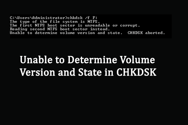 Fix Unable to Determine Volume Version and State CHKDSK