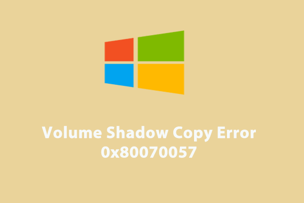 How to Fix VSS Error 0x80070057 Windows 10/11?