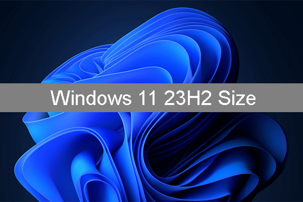 Windows 11 23H2 Size Is About 10% Larger than Windows 10