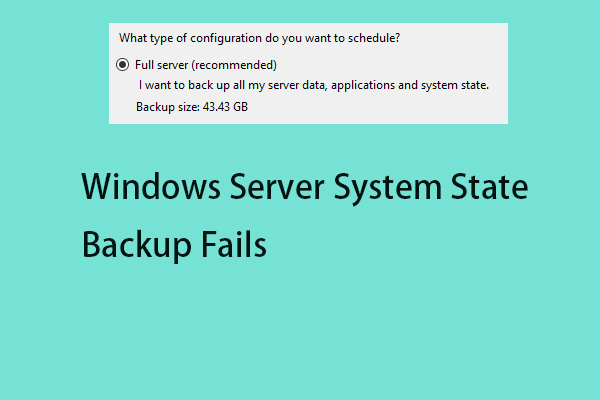 Windows Server System State Backup Fails? Fix It Now!