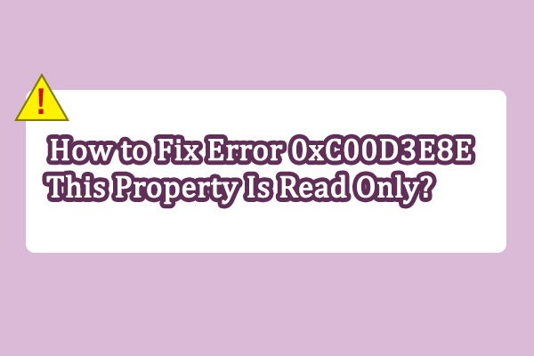 How to Fix Error 0xC00D3E8E: The Property Is Read-Only?