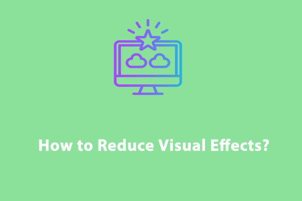 How to Reduce Visual Effects to Optimize System Performance?