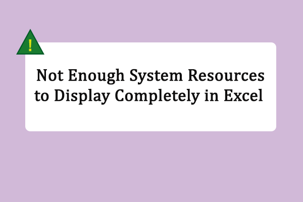 Not Enough System Resources to Display Completely: Four Methods