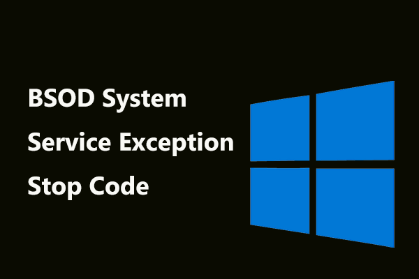 [FIXED] BSOD System Service Exception Stop Code Windows 10/11