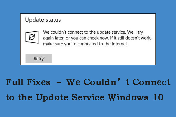 Full Fixes – We Couldn’t Connect to the Update Service Windows 10