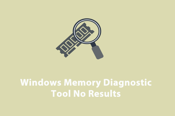 Full Fixed - Windows Memory Diagnostic Tool No Results