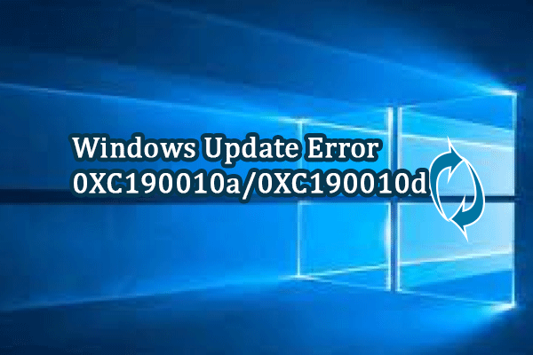 Windows Update Error 0XC190010a or 0XC190010d: Five Solutions