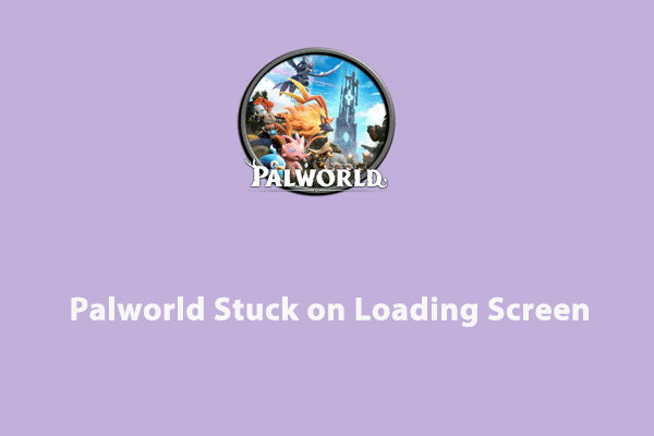 Step-by-Step Guide – How to Fix Palworld Stuck on Loading Screen