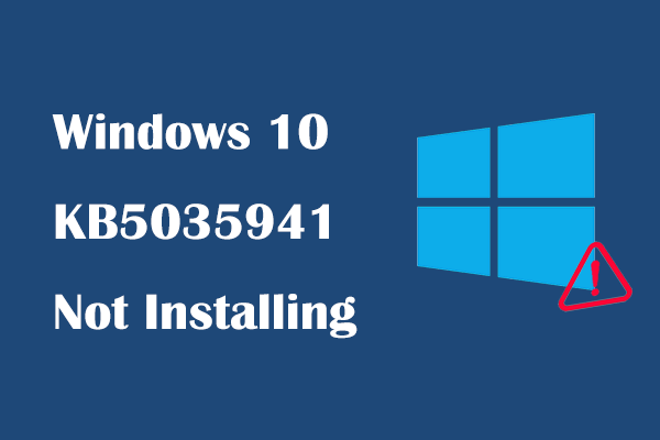 How to Fix if Windows 10 22H2 KB5035941 Not Installing