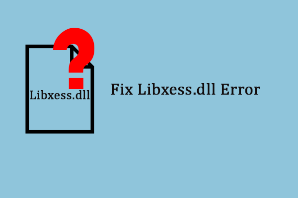 Libxess.dll Error: Read to Learn Causes and Resolutions