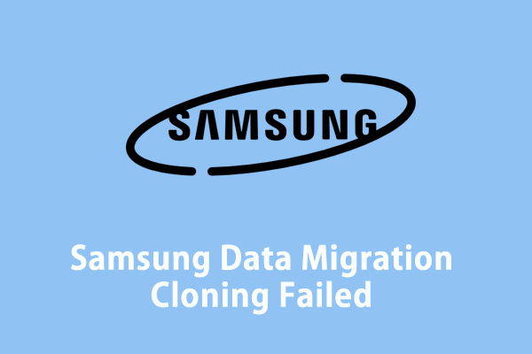 How to Fix Samsung Data Migration Cloning Failed on Windows 10/11?