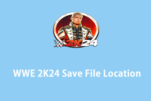 How to Find WWE 2K24 Save File Location & Config Files?