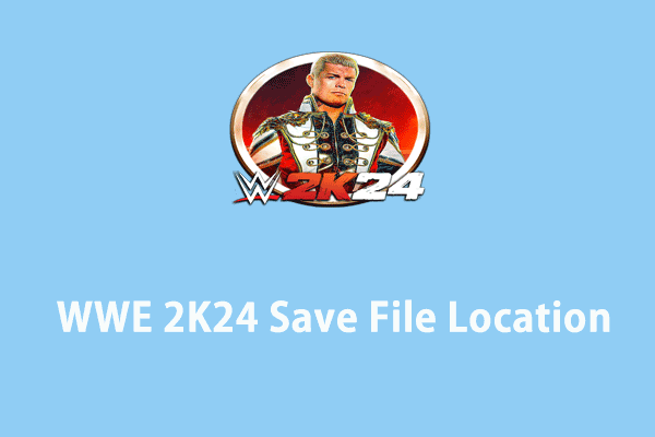 Bagaimana Menemukan Lokasi File & File Konfigurasi WWE 2K24?