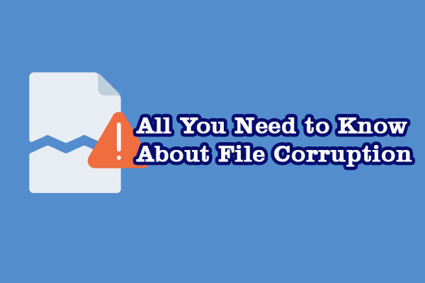 What You Need to Know About File Corruption: Read This Tutorial