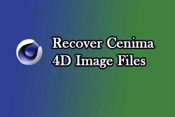 How to Recover Cinema 4D Files on Your Computer?
