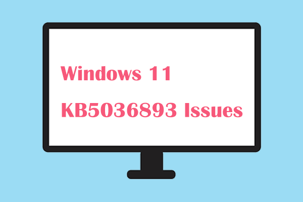 Windows 11 KB5036893 Issues: Not Installing/White Screen, Etc.