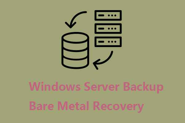 What Is Windows Server Backup Bare Metal Recovery? Answered!