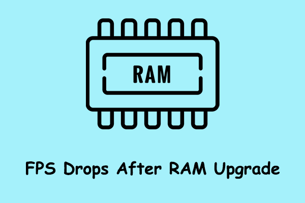 Fixed: FPS Drops After RAM Upgrade on Windows 10/11