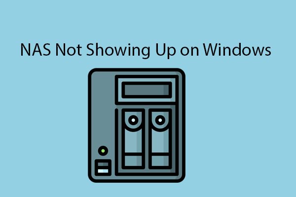 How to Fix NAS Device Not Showing Up on Windows?