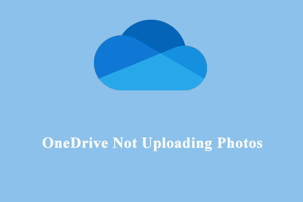 Bagaimana Memperbaiki OneDrive Tidak Mengunggah Foto di Windows 10/11?