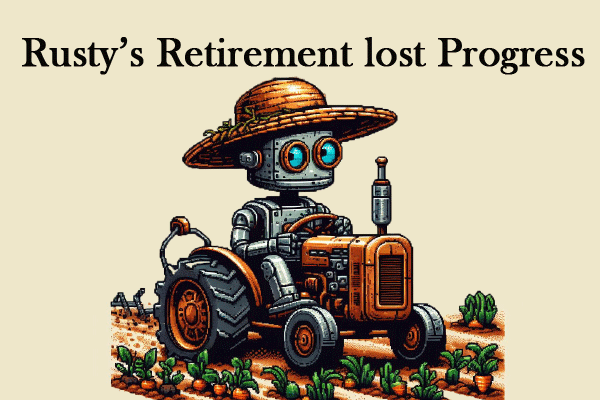 Rusty’s Retirement Lost Progress? Here Are Methods & Preventions