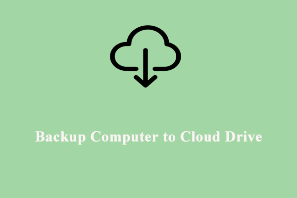 Bagaimana Cara Mencadangkan Komputer ke Cloud Drive dengan 4 Cara?