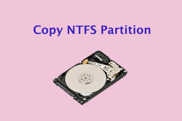 [Full Guide]    Bagaimana Cara Menyalin Partisi NTFS ke Drive Lain?