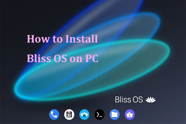 Apa itu Bliss OS & Bagaimana Cara Menginstal Bliss OS di PC?  Lihat Panduannya!