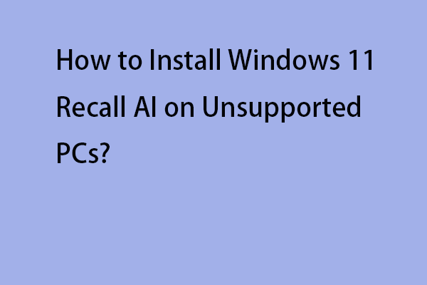 Bagaimana Cara Menginstal Windows 11 Recall AI pada PC yang Tidak Didukung?