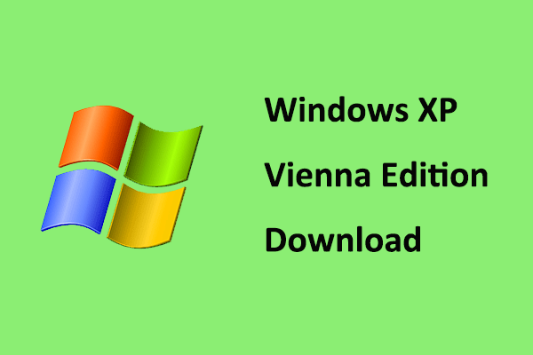 What Is Windows XP Vienna Edition | How to Download & Install It