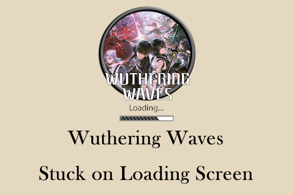 Easy Solutions to Wuthering Waves Stuck on Loading Screen