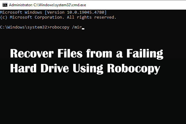 Recover Files from a Failing Hard Drive with Robocopy &amp; Software