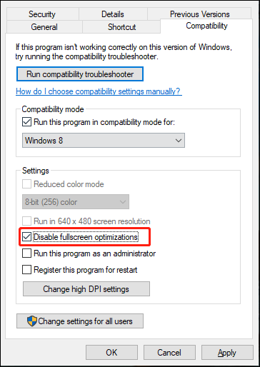 check the box of Disable fullscreen optimizations