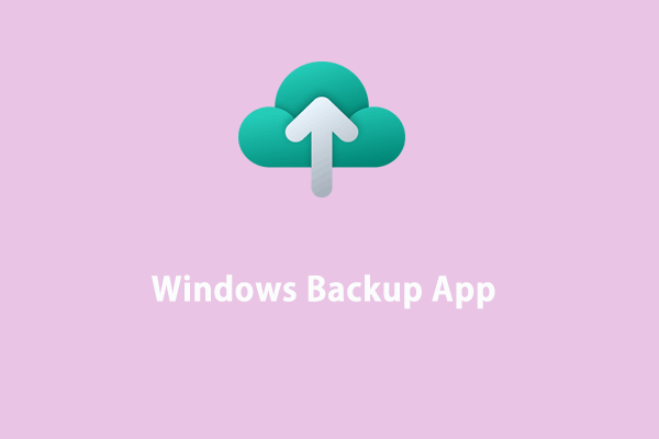 Overview of New Windows Backup App & Its Alternative