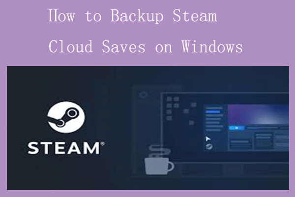 [Ultimate Guide] Transfer Steam Saves to a New Computer