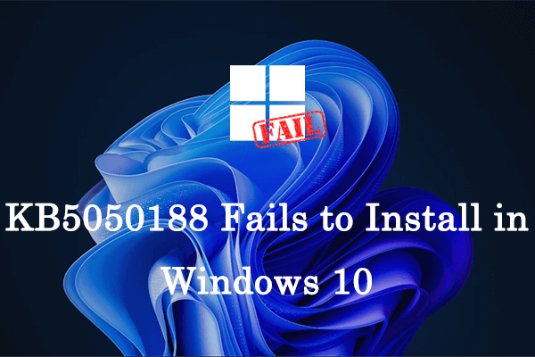 KB5050188 Fails to Install? Here’s a Guide to Troubleshoot It