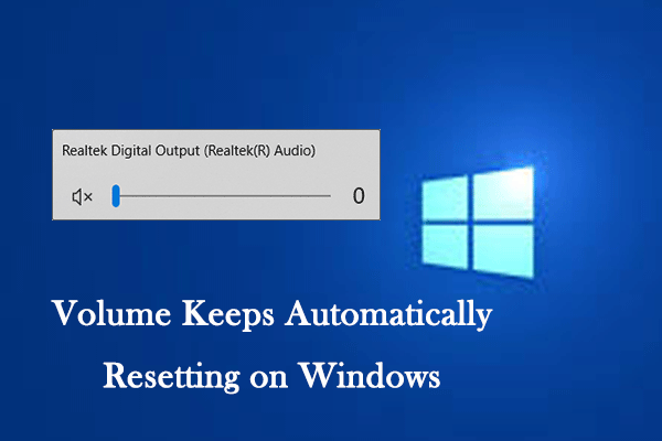 How to Fix Volume Keeps Automatically Resetting on Windows
