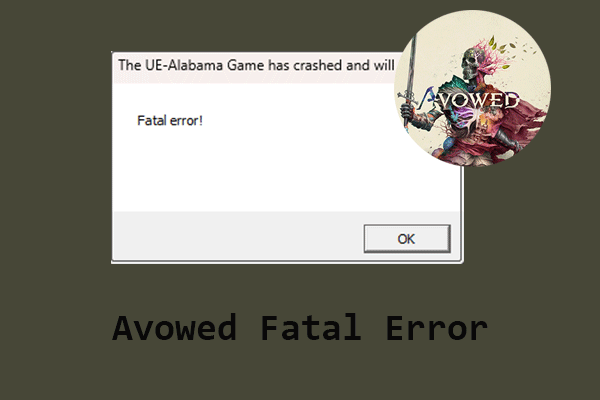 How to Fix Avowed Fatal Error: UE Alabama Game Has Crashed