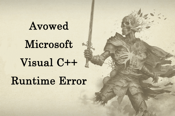 Stepwise Guide: Avowed Microsoft Visual C++ Runtime Error