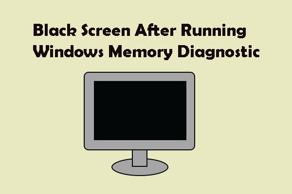 How to Fix Black Screen After Running Windows Memory Diagnostic