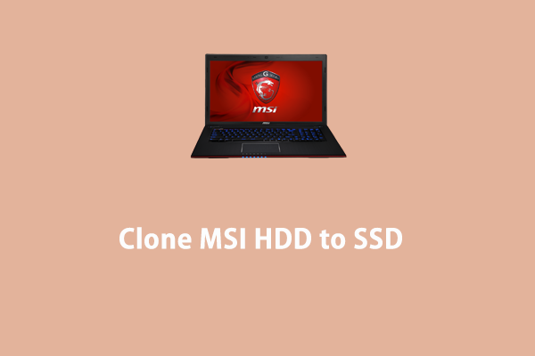 Beginners’ Guide: How to Clone MSI HDD to SSD Easily