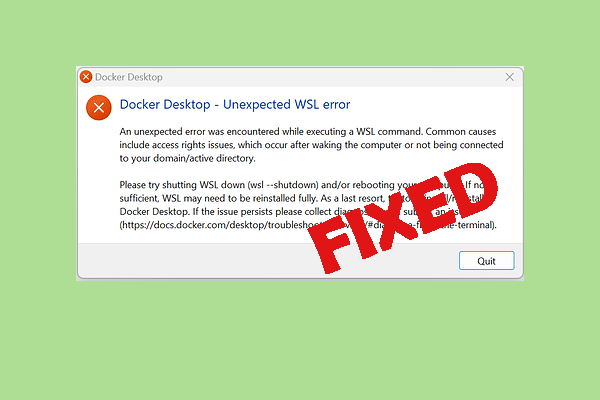 How to Fix Docker Desktop Unexpected WSL Error? 3 Ways Here
