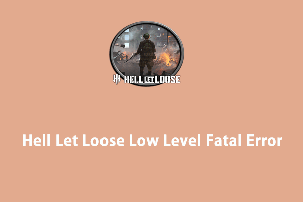 How to Fix Hell Let Loose Low Level Fatal Error on PC?