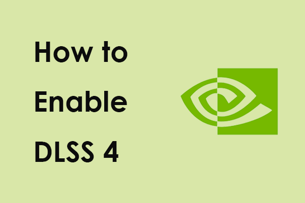 Ultimate Guide on How to Enable DLSS 4 for Games on Windows